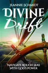 Book cover of Divine Drift; Navigate Rough Seas With God's Power by Jeannie Schmidt