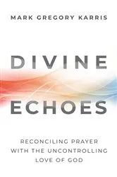 Book cover of Divine Echoes by Karris, Mark Gregory,