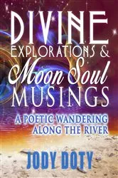 Book cover of Divine Explorations and Moon Soul Musings by Jody Doty