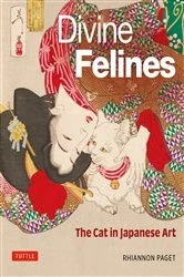 Book cover of Divine Felines: The Cat in Japanese Art by Rhiannon Paget