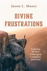 Book cover of Divine Frustrations by Jason L. Moore