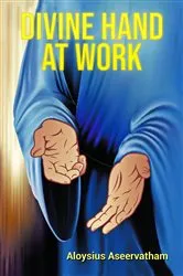 Book cover of Divine Hand at Work by Aloysius Aseervatham