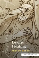 Book cover of Divine Healing (Sea Harp Timeless series) by Andrew Murray
