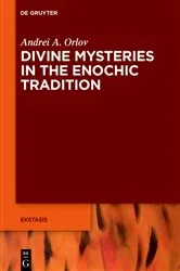 Book cover of Divine Mysteries in the Enochic Tradition by Andrei A. Orlov