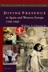 Book cover of Divine Presence in Spain and Western Europe 1500–1960 by William A. Christian Jr.