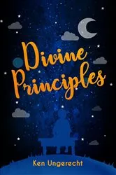 Book cover of Divine Principles by Ken Ungerecht