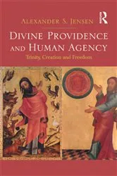Book cover of Divine Providence and Human Agency by Alexander S. Jensen