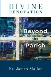 Book cover of Divine Renovation Beyond the Parish by Fr. James Mallon