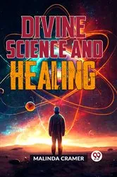 Book cover of Divine Science And Healing by Malinda Cramer