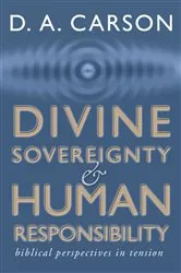 Book cover of Divine Sovereignty and Human Responsibility by D. A. Carson