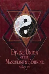 Book cover of Divine Union of the Masculine & Feminine by Katrina Bos