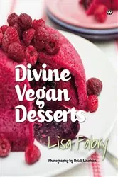 Book cover of Divine Vegan Desserts by Lisa Fabry