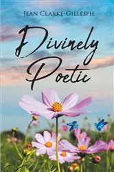 Book cover of Divinely Poetic by Jean Clarke-Gillespie