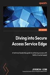 Book cover of Diving into Secure Access Service Edge by Jeremiah Ginn