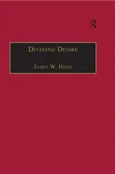 Book cover of Divining Desire by James W. Hood