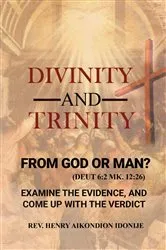 Book cover of Divinity and Trinity by Rev. Henry Idonije