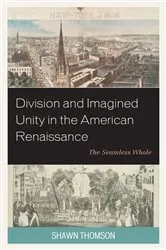 Book cover of Division and Imagined Unity in the American Renaissance by Shawn Thomson