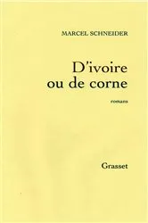 Book cover of D'ivoire ou de corne by Marcel Schneider