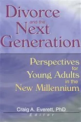 Book cover of Divorce and the Next Generation by Craig Everett