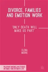 Book cover of Divorce, Families and Emotion Work by Elena Moore