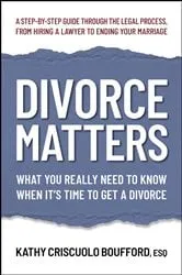 Book cover of Divorce Matters by Criscuolo Boufford, ESQ, Kathy