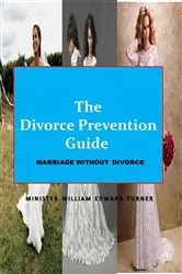 Book cover of Divorce Prevention Guide by Minister William Edward Turner
