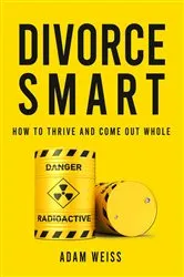 Book cover of Divorce Smart by Weiss, Adam, R
