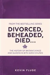 Book cover of Divorced, Beheaded, Died... by Kevin Flude