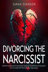 Book cover of Divorcing The Narcissist by Sarah Evanson