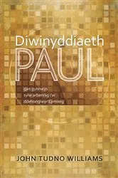 Book cover of Diwinyddiaeth Paul by John Tudno Williams