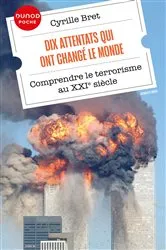 Book cover of Dix attentats qui ont changé le monde by Cyrille Bret