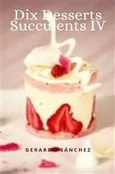 Book cover of Dix Desserts Succulents IV by Gerardo Sánchez
