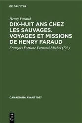 Book cover of Dix-huit ans chez les sauvages. Voyages et missions de Henry Faraud by Unknown