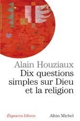 Book cover of Dix questions simples sur Dieu et la religion by Alain Houziaux
