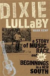 Book cover of Dixie Lullaby by Mark Kemp