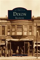 Book cover of Dixon, Illinois by Bob Gibler