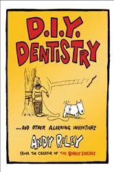 Book cover of DIY Dentistry and Other Alarming Inventions by Andy Riley