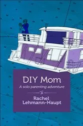 Book cover of DIY Mom by Rachel Lehmann-Haupt