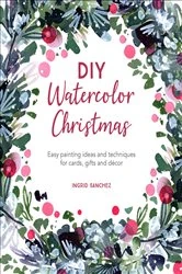 Book cover of DIY Watercolor Christmas by Ingrid Sanchez