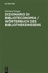 Book cover of Dizionario di Biblioteconomia / Wörterbuch des Bibliothekswesens by Eberhard Sauppe