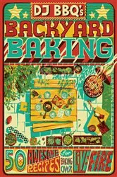 Book cover of DJ BBQ's Backyard Baking by Christian Stevenson (DJ BBQ)