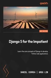 Book cover of Django 5 for the Impatient by Daniel Correa