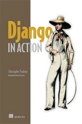 Book cover of Django in Action by Christopher Trudeau