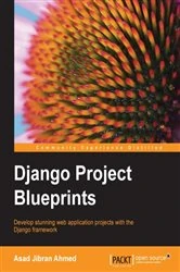 Book cover of Django Project Blueprints by Asad Jibran Ahmed