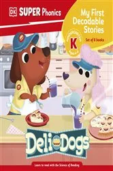 Book cover of DK Super Phonics My First Decodable Stories Deli Dogs by DK