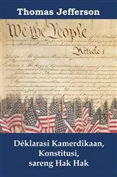 Book cover of Déklarasi Kamerdikaan, Konstitusi, sareng Hak Hak by Thomas Jefferson