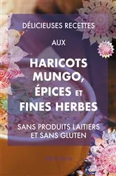 Book cover of Délicieuses recettes aux haricots mungo, épices et fines herbes by Jenny Blom