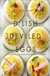 Book cover of D'Lish Deviled Eggs by Kathy Casey