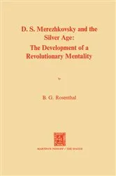 Book cover of Dmitri Sergeevich Merezhkovsky and the Silver Age by Bernice Glatzer Rosenthal