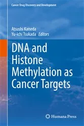 Book cover of DNA and Histone Methylation as Cancer Targets by Atsushi Kaneda
